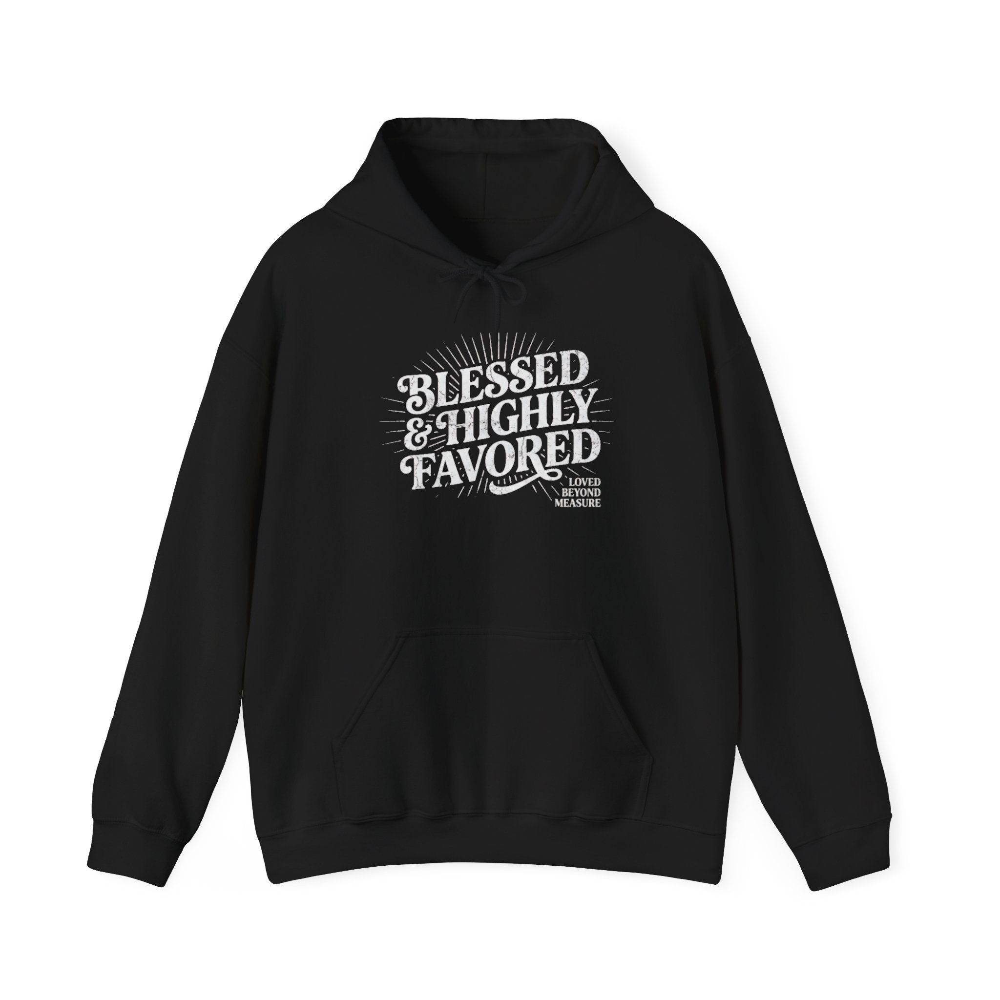 Blessed & Highly Favored Hoodie — Inspirational Christian Pullover