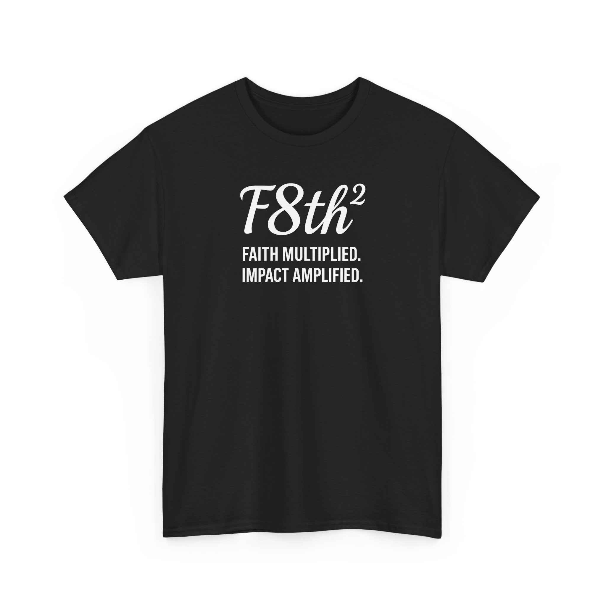 F8th "Faith Multiplied. Impact Amplified." T-Shirt